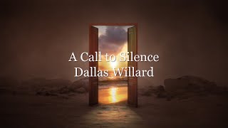 Dallas Willard - A Call To Silence