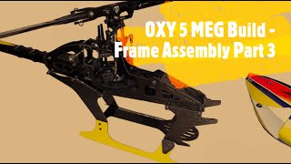 OXY 5 MEG Build - Main Frame Assembly Part 3