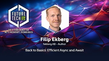Filip Ekberg - Back to Basics: Efficient Async and Await