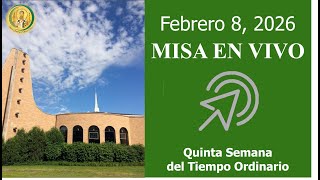 ✟  Misa en Vivo  ✟  Quinta Semana del Tiempo Ordinario  ✟ Febrero 8, 2026  ✟