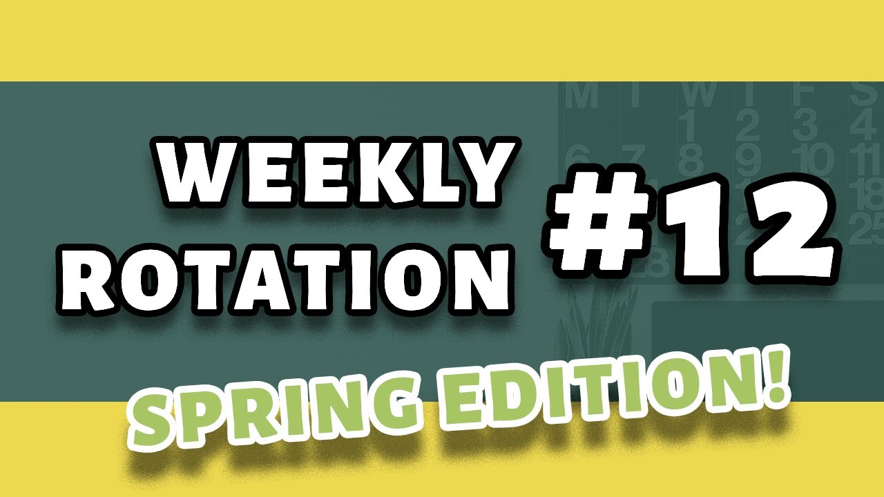 It's Looking Like Springtime! ☘️ | Weekly Rotation #12