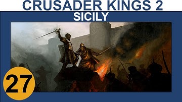 Crusader Kings 2: Conclave - Sicily - Ep 27