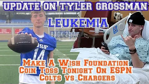 UPDATE:  MY NEPHEW TYLER GROSSMAN| CANCER| TYLER WILL BE ON ESPN TONIGHT COIN TOSS COLTS VS CHARGERS