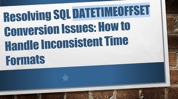Resolving SQL DATETIMEOFFSET Conversion Issues: How to Handle Inconsistent Time Formats