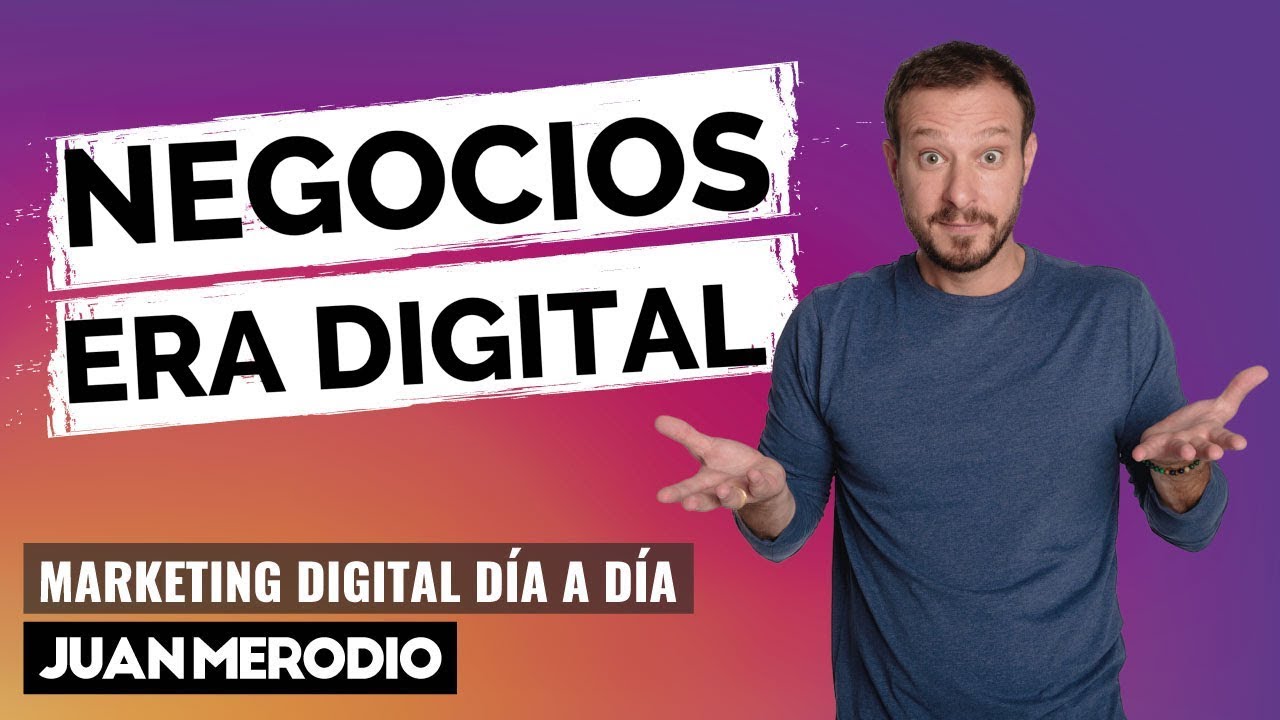 4 BÁSICOS PARA CREAR NEGOCIOS EN LA ERA DIGITAL - YouTube