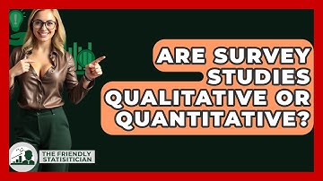 Are Survey Studies Qualitative Or Quantitative? - The Friendly Statistician