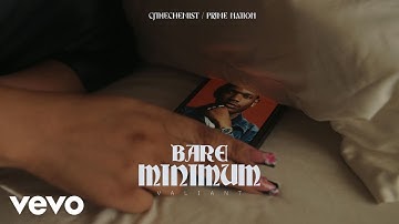 VALIANT, CJTHECHEMIST - BARE MINIMUM (Official Music Video)