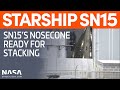 SpaceX Boca Chica - Starship SN15 Nosecone ready for stacking as SN10 prepares for Static Fire