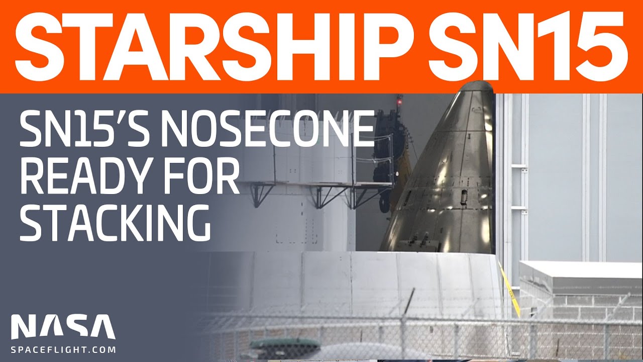 Spacex Boca Chica Starship Sn15 Nosecone Ready For Stacking As Sn10 Prepares For Static Fire Youtube