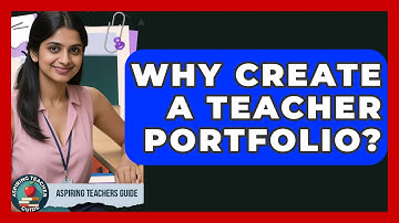 Why Create A Teacher Portfolio? - Aspiring Teacher Guide