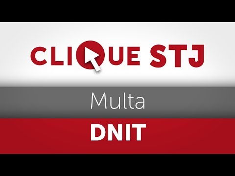 Clique STJ - Multa DNIT (24/04/2018)