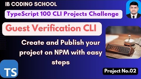 #2 Guests Verification CLI TypeScript project publish it on NPM #typescript #governorsindhinitiative