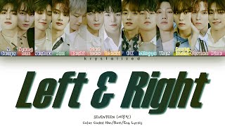 SEVENTEEN (세븐틴) - Left & Right [HAN|ROM|ENG Color Coded Lyrics]