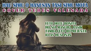 HAU SIMU O HANESAN TASI SIMU MOTA || COVER TEBES