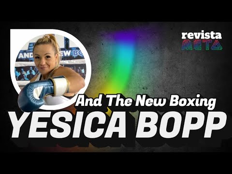 🥊 YESICA BOPP nos presenta "And The New Boxing" 🥊