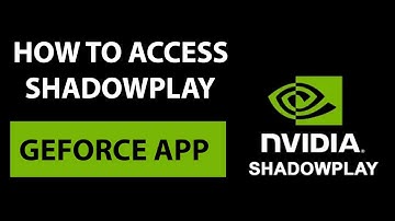 How To Open Shadowplay in New Nvidia Geforce App