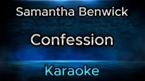 Confession - Samantha Benwick (Karaoke Version)