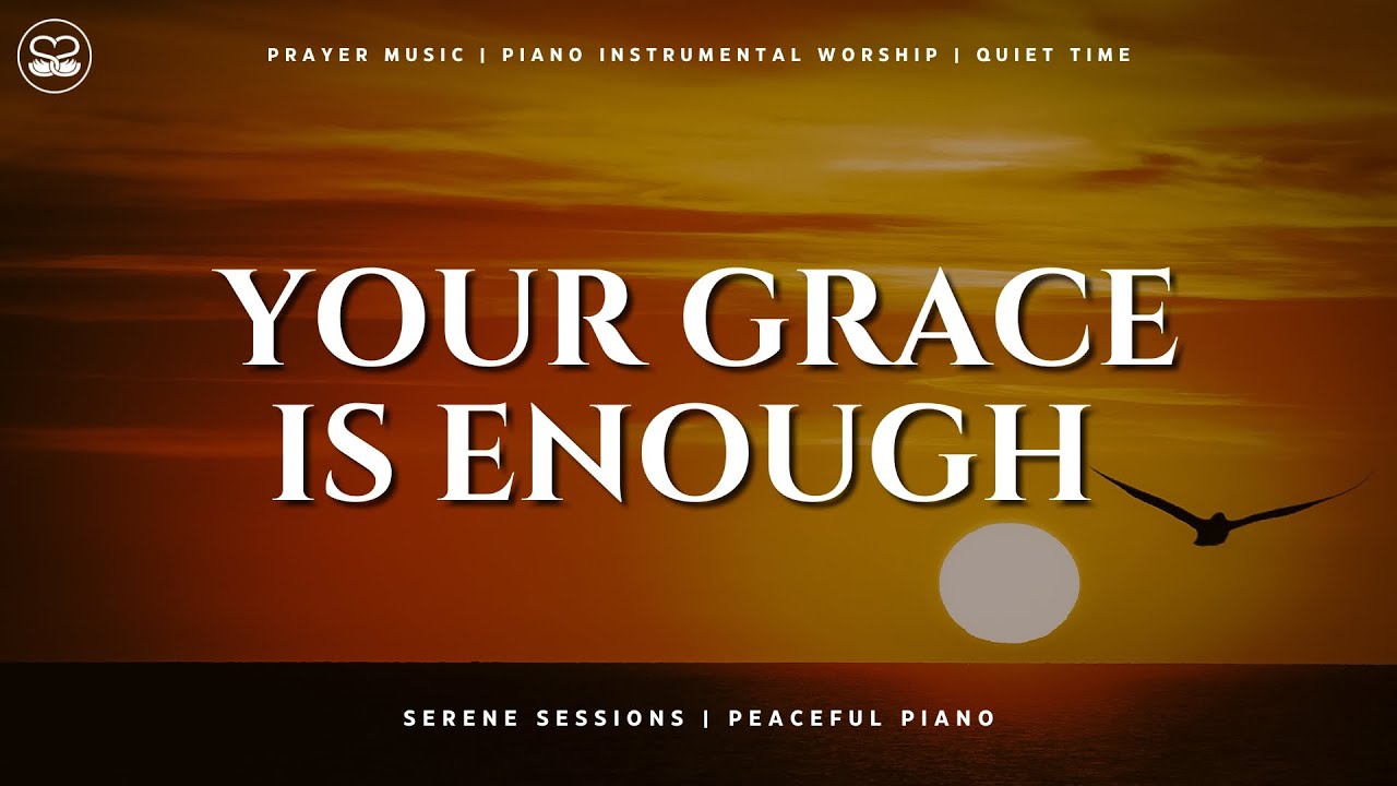 Your Grace Is Enough: Instrumental Worship Music | Prayer Music - YouTube