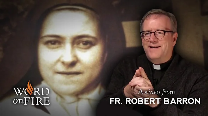 Bishop Barron on St. Therese of Lisieux