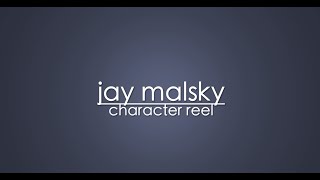 Jay Malsky Character Reel 2016