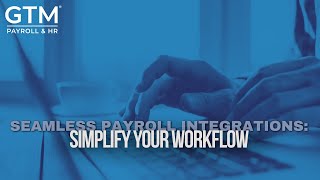 Seamless Payroll Integrations: Simplify Your Workflow