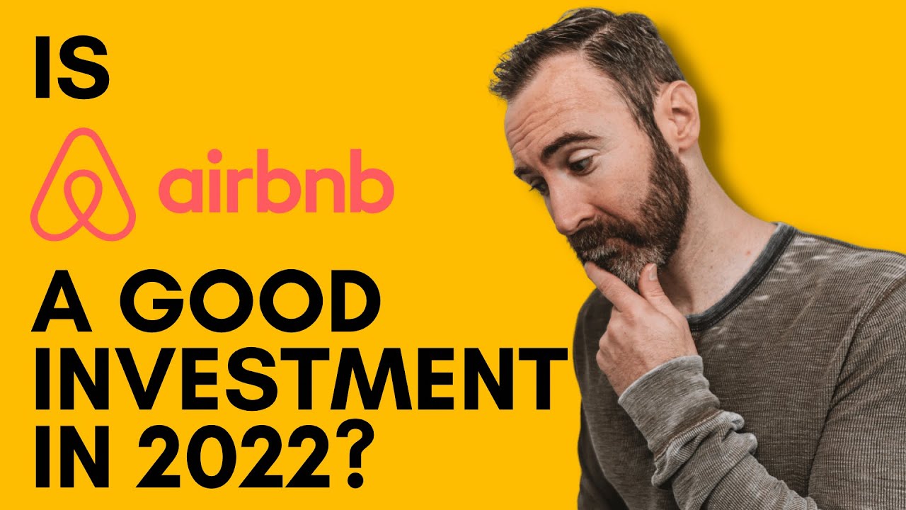 Is AirBnB a Good Investment (6 months into 2022) YouTube