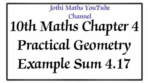 10th Std chapter 4 Practical Geometry Example- 4.17 T N New syllabus 2020