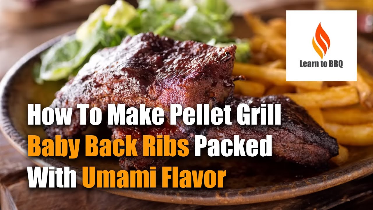 How To Make Pellet Grill Baby Back Ribs Packed With Umami Flavor. - YouTube