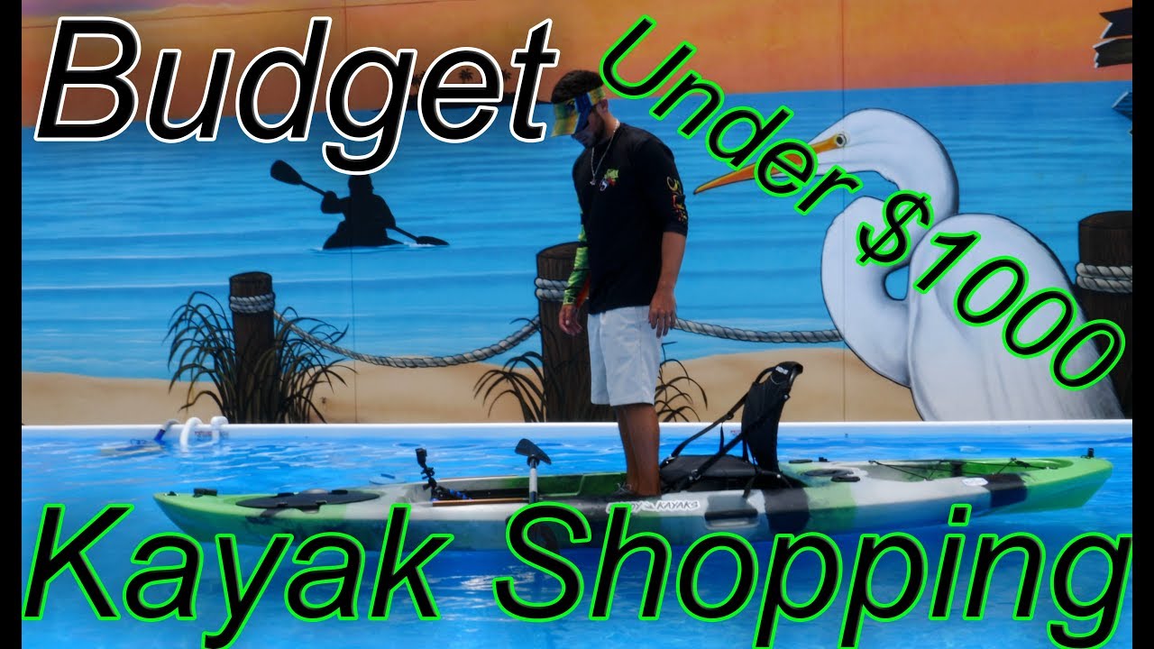 Shopping For A New Kayak Best Kayak On A Low Budget Under 1000