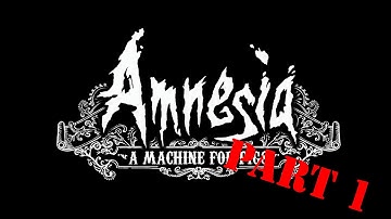 Amnesia A Machine For Pigs (No Commentary) Part 1