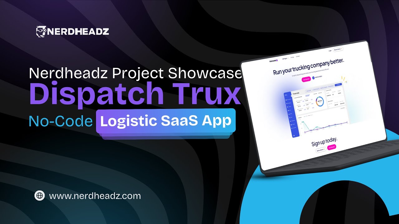 Dispatch Trux Case Study: No-code SaaS solution for trucking businesses ...