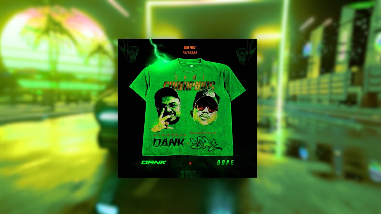 YURIDOPE & DANK PUFFS - "DANK & DOPE" (OFFICIAL LYRIC AUDIO)