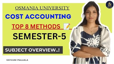 KOSTENBEREKENING || TOP 8 BELANGRIJKE METHODEN || SEMESTER-5 || OSMANIA UNIVERSITY |‎@shivanipallela