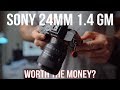 Sony 24mm 1.4 GM - Final Review with RAW downloads! Is it worth the money?