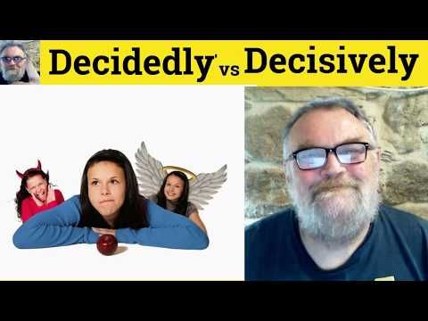 😎Decidedly vs Decisively Meaning - Decisively or Decidedly Defined - Decidedly Examples - Decisively