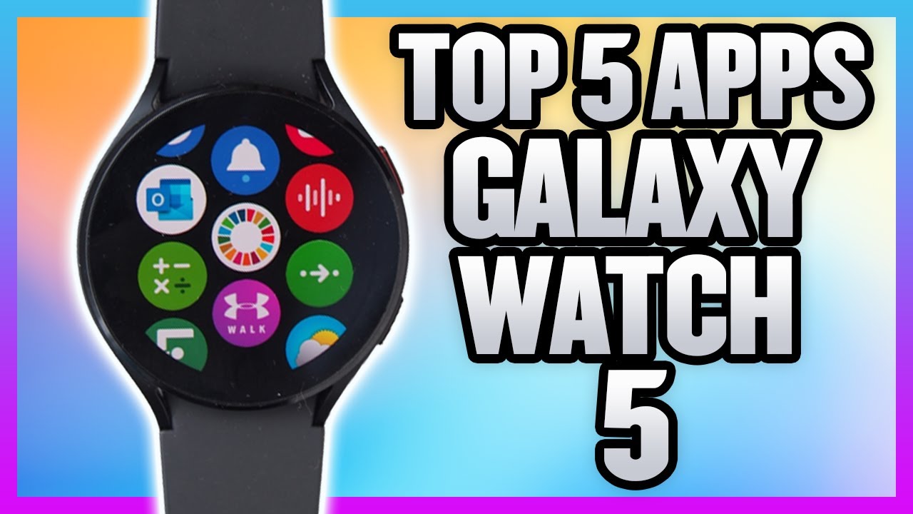 Top 5 Apps For Galaxy Watch 5 And Samsung Galaxy Watch 5 Pro - YouTube
