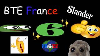 BTE France Slander 6