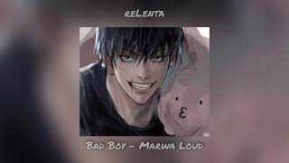 Bad Boy - Marwa Loud || slowed+reverb