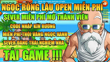 Ngọc Rồng Lậu - Trải Nghiệm Sv Nro Lậu Open Miễn Phí Mở Thành Viên Nhận Code Vàng Ngọc Skh Free !