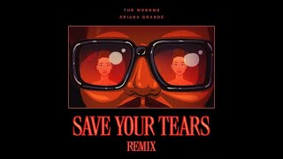 The Weeknd & Ariana Grande - Save Your Tears (Sad Version)