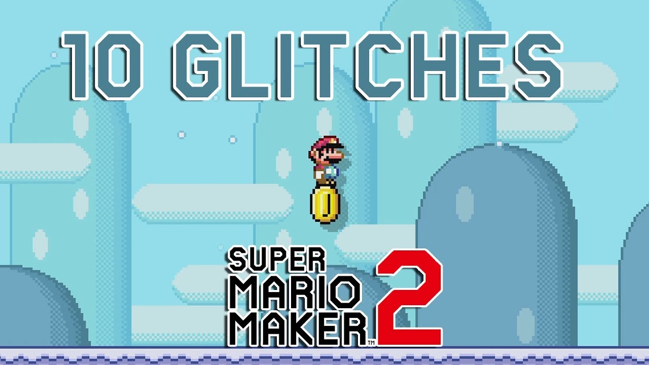 10 Awesome Glitches in Super Mario Maker 2