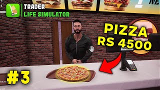 I ATE RS 4500 PIZZA IN TRADER LIFE SIMULATOR GAMEPLAY #3