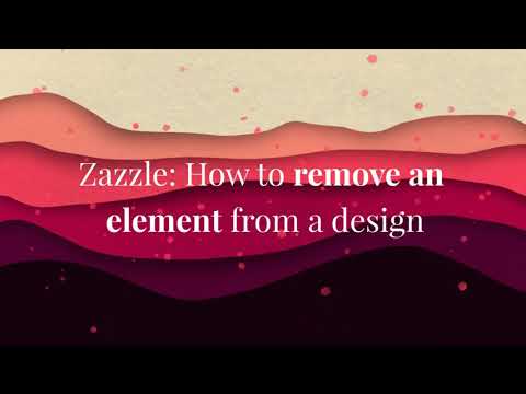 Zazzle:  How to remove an element from a design