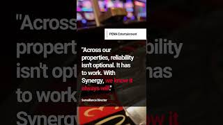 How PENN Entertainment Ensures Reliable Casino Surveillance with Synergy Synectics