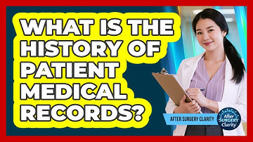 What Is The History Of Patient Medical Records? - After Surgery Clarity