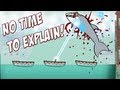 No Time to Explain! | TOO MUCH AWESOME!!