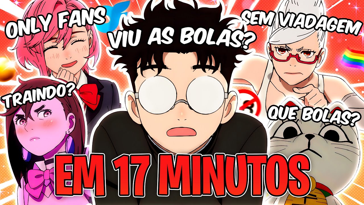 DANDADAN em 17 MINUTOS KKKK - Parte 3