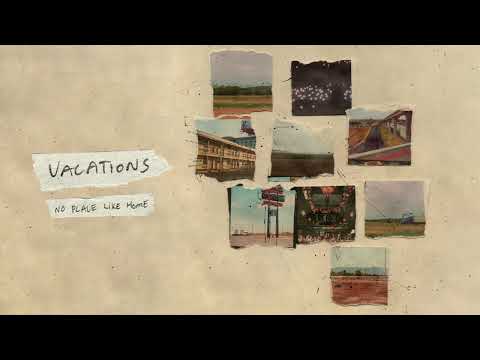 Vacations - No Place Like Home (Official Audio)