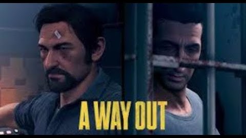 A WAY OUT PART 4 - HOW TO ESCAPE FROM PRISON