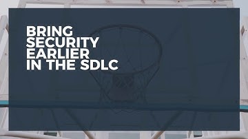 Bring Security Earlier In The SDLC